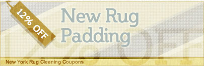 Cleaning Coupons | 12% off new rug padding | New York Rug Cleaning